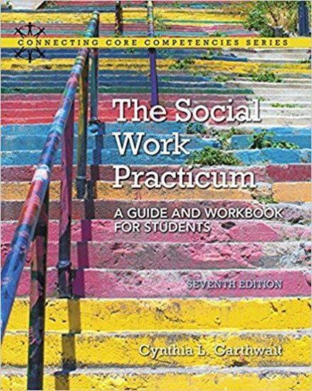 The Social Work Practicum: A Guide and Workbook for Students 