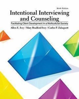 Intentional Interviewing and Counseling: Facilitating Client Development in a Multicultural Society (MindTap Course List) 9th Edition